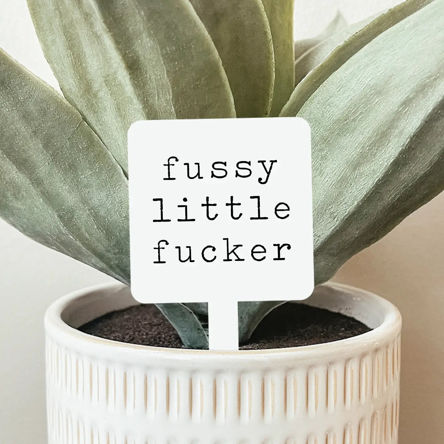 Fussy Little Fucker Plant Marker - 50019